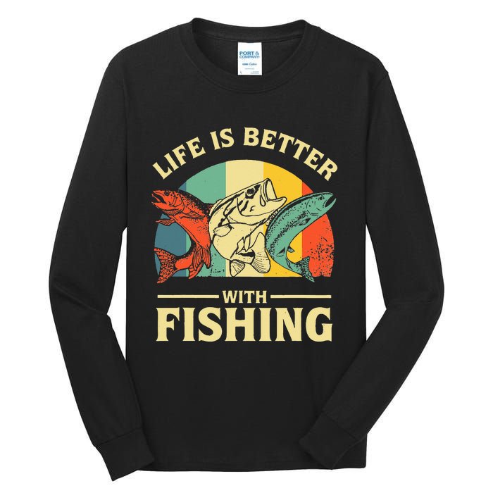 Life Is Better With Fishing Father Day Lover Tall Long Sleeve T-Shirt