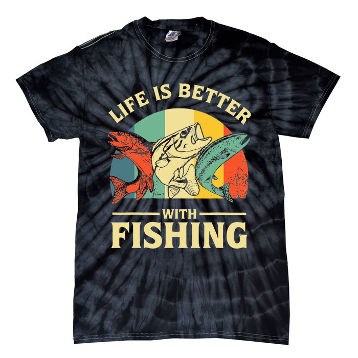 Life Is Better With Fishing Father Day Lover Tie-Dye T-Shirt