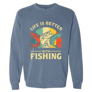 Life Is Better With Fishing Father Day Lover Garment-Dyed Sweatshirt