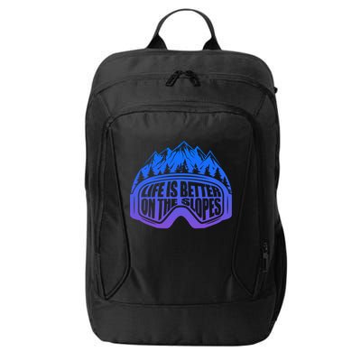 Life Is Better On The Slopes Snow Ski Mountain Skiing Skier Gift City Backpack