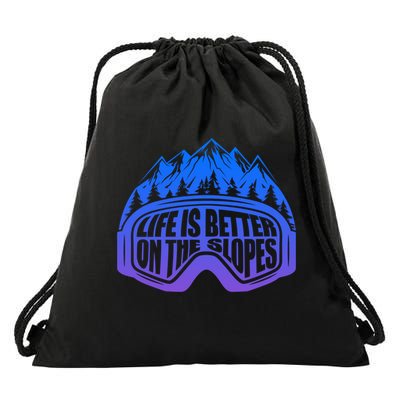 Life Is Better On The Slopes Snow Ski Mountain Skiing Skier Gift Drawstring Bag