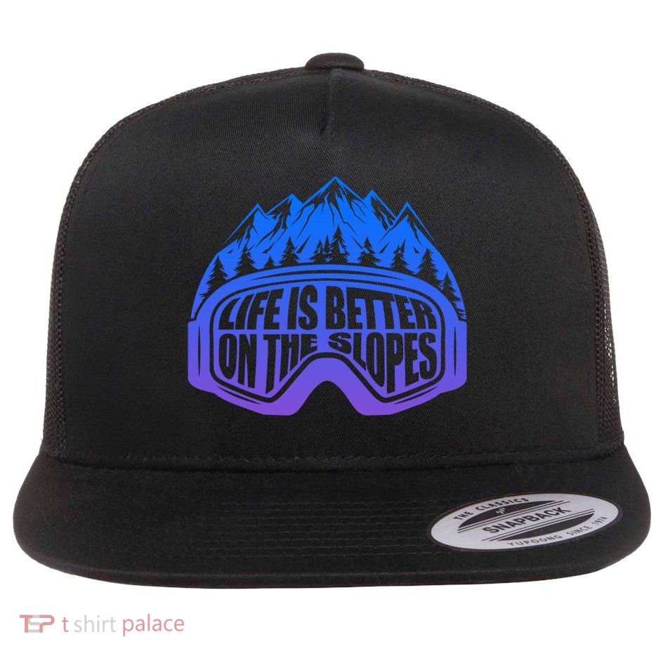 Life Is Better On The Slopes Snow Ski Mountain Skiing Skier Gift Flatbill Hat