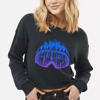Life Is Better On The Slopes Snow Ski Mountain Skiing Skier Gift Cropped Pullover Crew