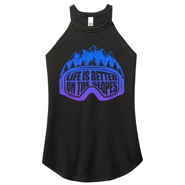 Life Is Better On The Slopes Snow Ski Mountain Skiing Skier Gift Women's Perfect Tri Rocker Tank