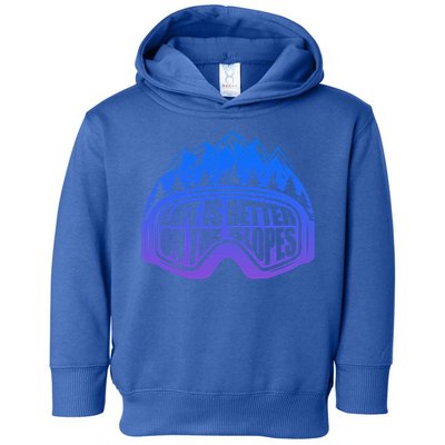 Life Is Better On The Slopes Snow Ski Mountain Skiing Skier Gift Toddler Hoodie