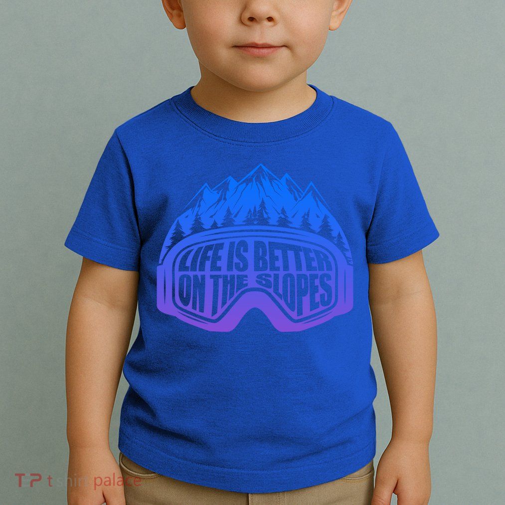 Life Is Better On The Slopes Snow Ski Mountain Skiing Skier Gift Toddler T-Shirt