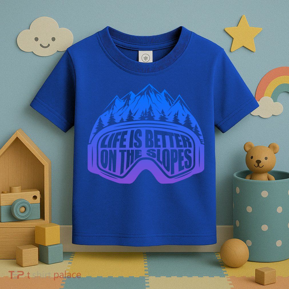 Life Is Better On The Slopes Snow Ski Mountain Skiing Skier Gift Toddler T-Shirt