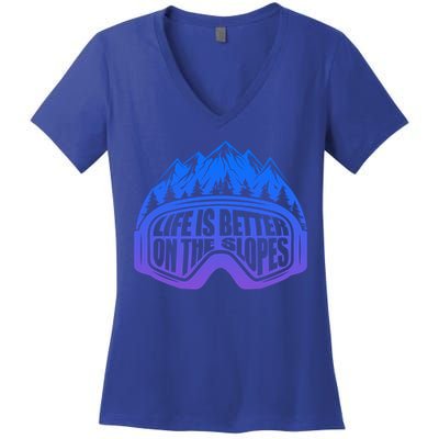 Life Is Better On The Slopes Snow Ski Mountain Skiing Skier Gift Women's V-Neck T-Shirt