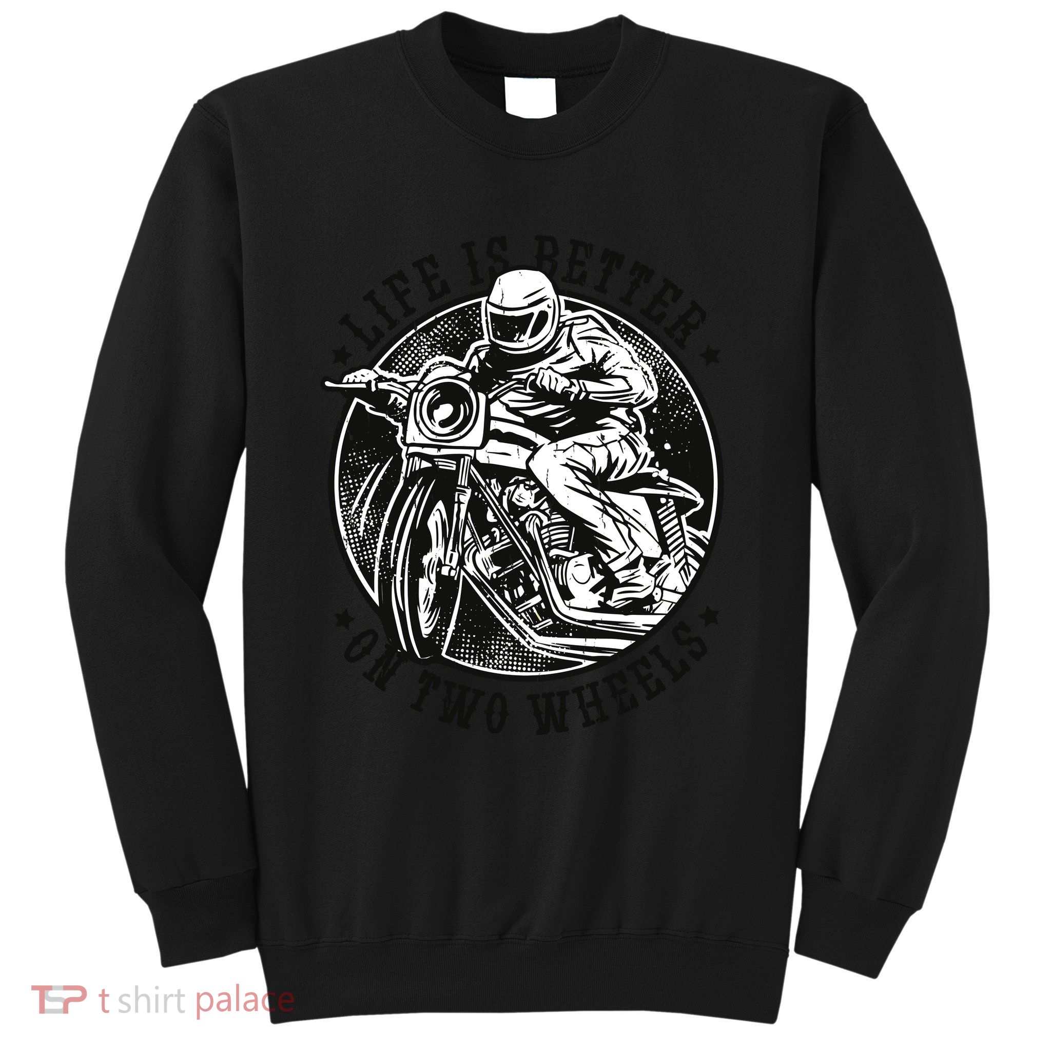 Life Is Better On Two Wheels Sweatshirt