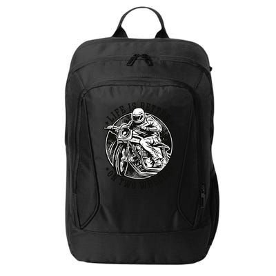Life Is Better On Two Wheels City Backpack