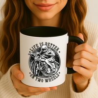Life Is Better On Two Wheels Mug