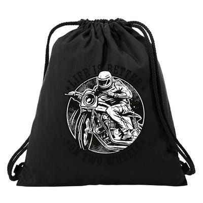 Life Is Better On Two Wheels Drawstring Bag