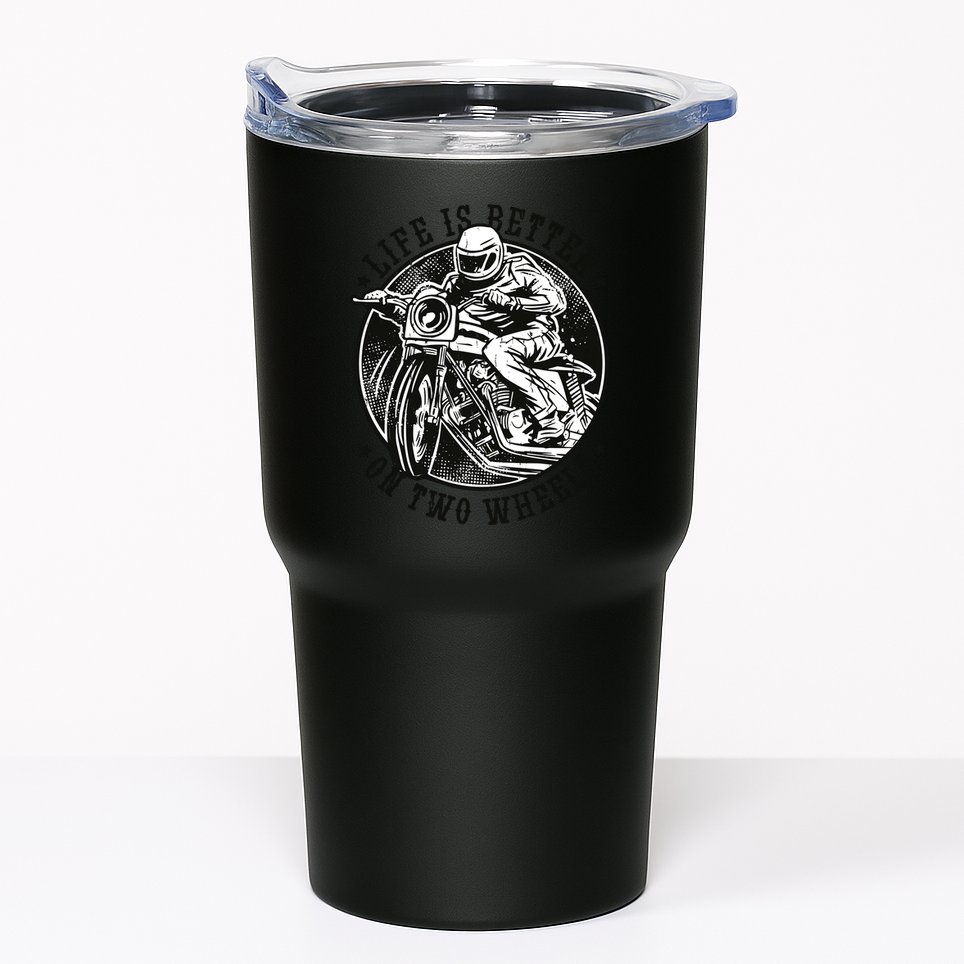 Life Is Better On Two Wheels Tumbler