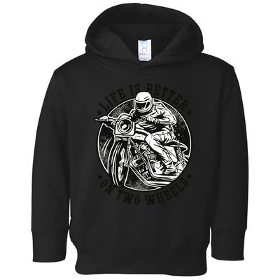 Life Is Better On Two Wheels Toddler Hoodie
