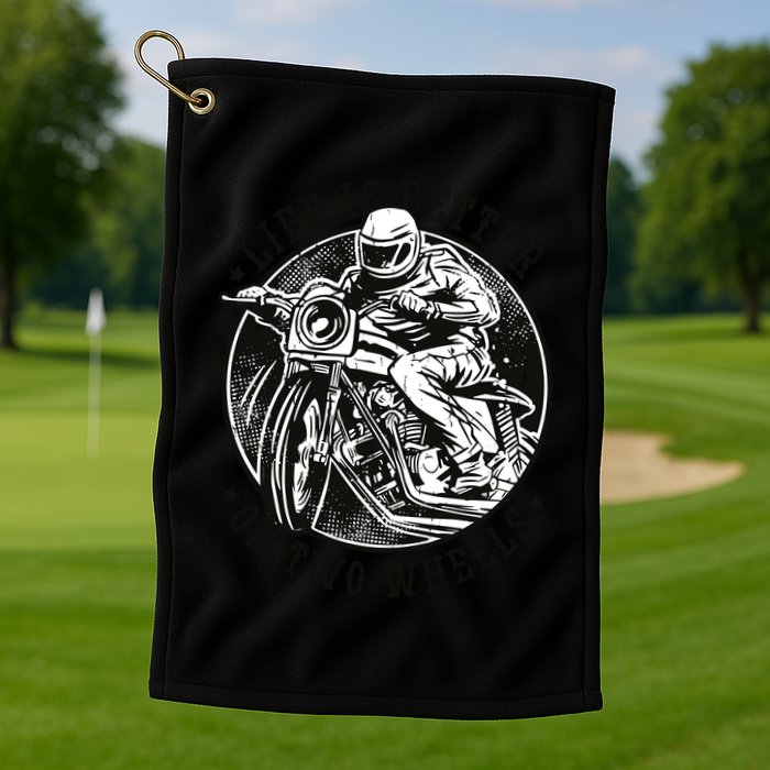 Life Is Better On Two Wheels Golf Towel
