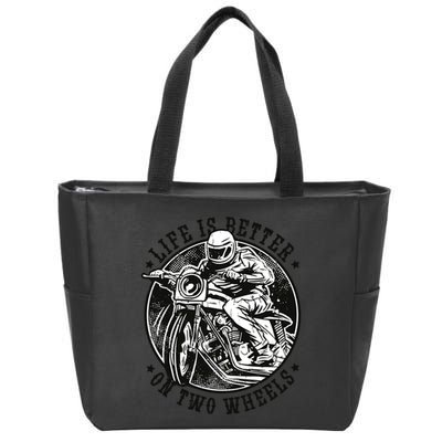 Life Is Better On Two Wheels Zip Tote Bag