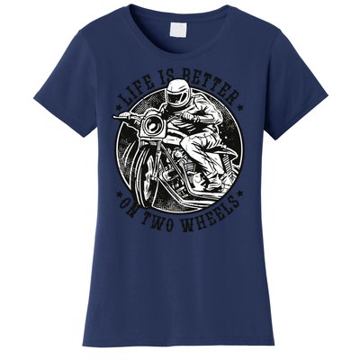 Life Is Better On Two Wheels Women's T-Shirt