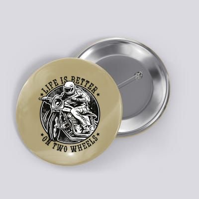 Life Is Better On Two Wheels Button