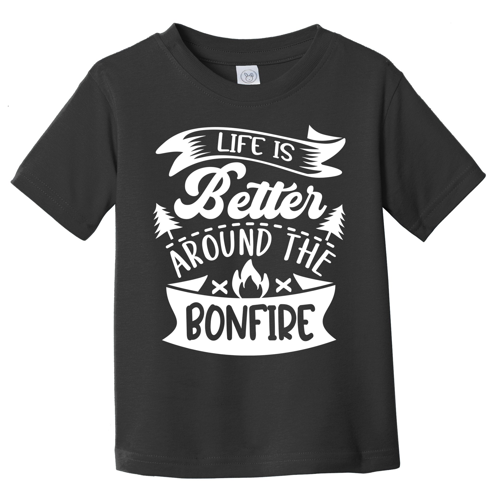 Life Is Better Behind The Bonfire Funny Camping Toddler T-Shirt