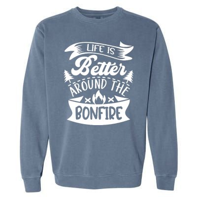 Life Is Better Behind The Bonfire Funny Camping Garment-Dyed Sweatshirt