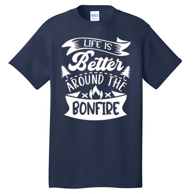 Life Is Better Behind The Bonfire Funny Camping Tall T-Shirt