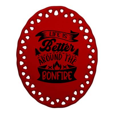 Life Is Better Behind The Bonfire Funny Camping Ceramic Oval Ornament