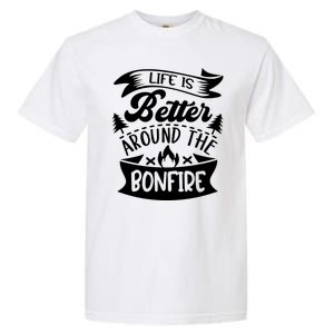 Life Is Better Behind The Bonfire Funny Camping Garment-Dyed Heavyweight T-Shirt