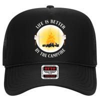 Life Is Better By The Campfire Funny Camping High Crown Mesh Back Trucker Hat