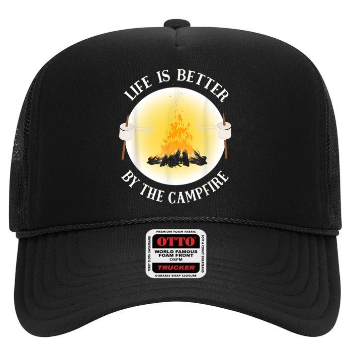 Life Is Better By The Campfire Funny Camping High Crown Mesh Back Trucker Hat