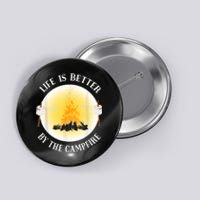 Life Is Better By The Campfire Funny Camping Button