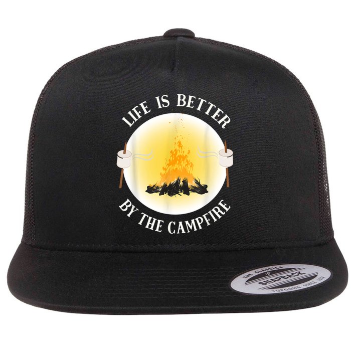 Life Is Better By The Campfire Funny Camping Flat Bill Trucker Hat