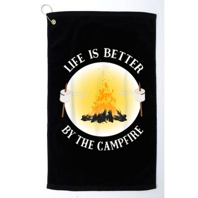 Life Is Better By The Campfire Funny Camping Platinum Collection Golf Towel