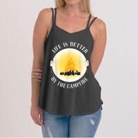 Life Is Better By The Campfire Funny Camping Women's Strappy Tank