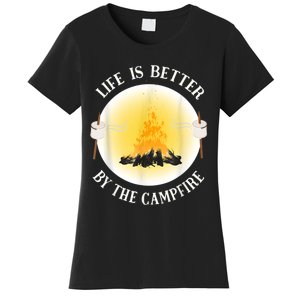 Life Is Better By The Campfire Funny Camping Women's T-Shirt