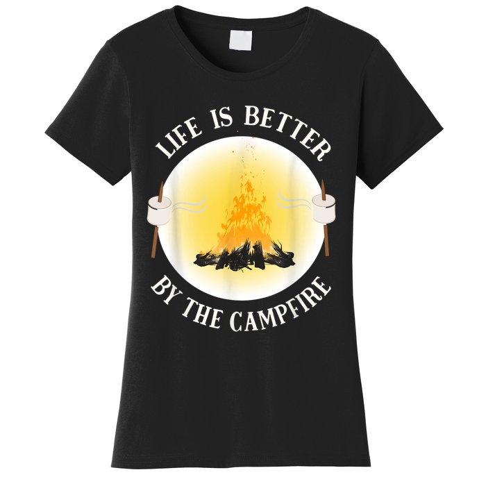 Life Is Better By The Campfire Funny Camping Women's T-Shirt