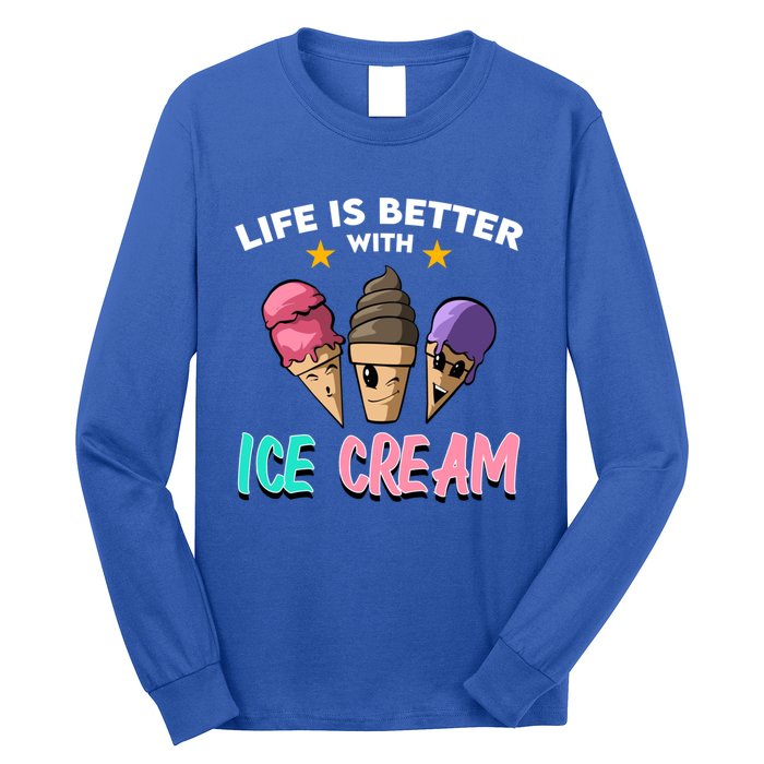 Life Is Better With Ice Cream Gift Long Sleeve Shirt