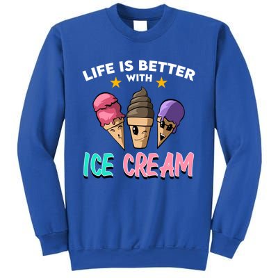 Life Is Better With Ice Cream Gift Sweatshirt