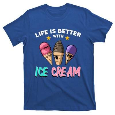 Life Is Better With Ice Cream Gift T-Shirt