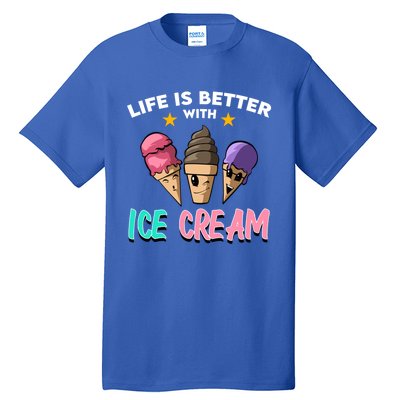 Life Is Better With Ice Cream Gift Tall T-Shirt