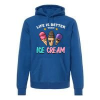 Life Is Better With Ice Cream Gift Premium Hoodie