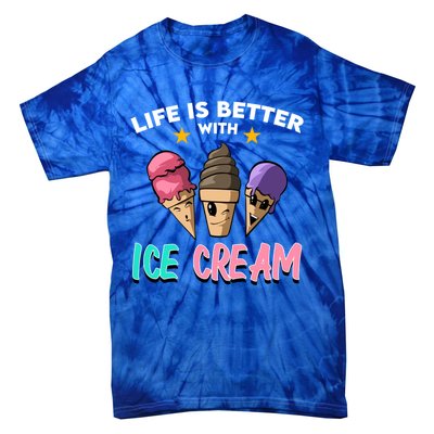 Life Is Better With Ice Cream Gift Tie-Dye T-Shirt