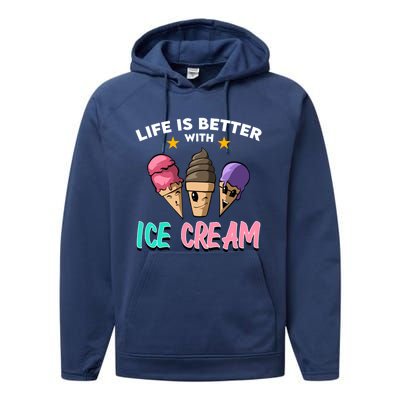 Life Is Better With Ice Cream Gift Performance Fleece Hoodie