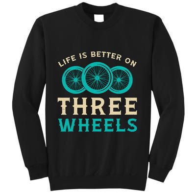 Life Is Better On Three Wheels Vintage Retro Bike Tricycle Sweatshirt