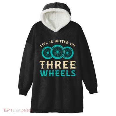 Life Is Better On Three Wheels Vintage Retro Bike Tricycle Hooded Wearable Blanket