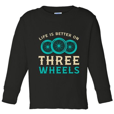 Life Is Better On Three Wheels Vintage Retro Bike Tricycle Toddler Long Sleeve Shirt