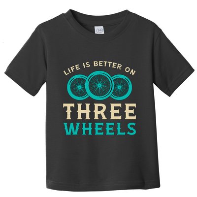 Life Is Better On Three Wheels Vintage Retro Bike Tricycle Toddler T-Shirt