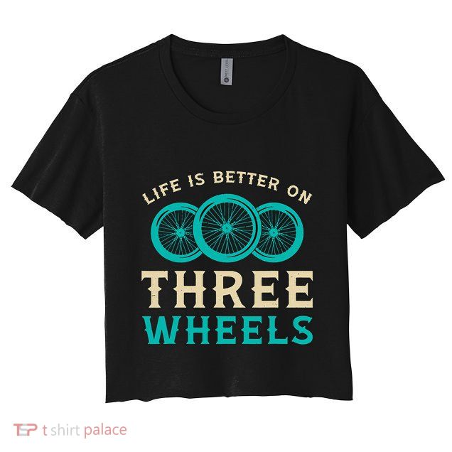 Life Is Better On Three Wheels Vintage Retro Bike Tricycle Crop Top