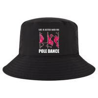 Life Is Better When You Pole Dance Funny Pole Dancing Flamingo Cool Comfort Performance Bucket Hat
