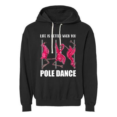 Life Is Better When You Pole Dance Funny Pole Dancing Flamingo Garment-Dyed Fleece Hoodie