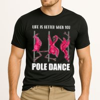 Life Is Better When You Pole Dance Funny Pole Dancing Flamingo Performance Shirt